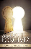 How Do I Forgive? - Paperback