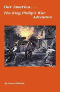 Our America....The King Philip's War Adventure - Paperback
