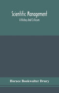 Scientific management; a history and criticism - Hardcover