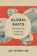 Global Easts: Remembering, Imagining, Mobilizing - Paperback