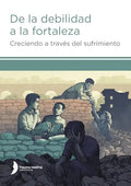 De la debilidad a la fortaleza (Strength from Weakness - Spanish edition) - Paperback