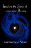 Breaking the Silence of Unconscious Thought - Paperback