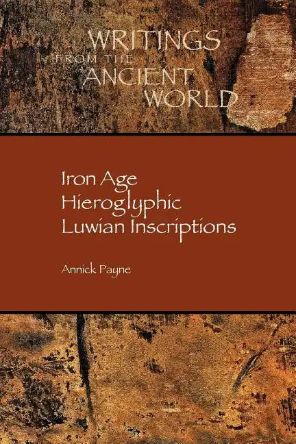 Iron Age Hieroglyphic Luwian Inscriptions - Paperback