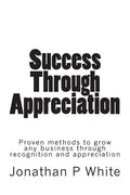 Success Through Appreciation - Paperback