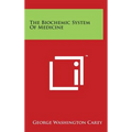 The Biochemic System of Medicine - Hardcover