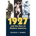 1927 and the Rise of Modern America - Paperback