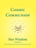 Cosmic Communion: Star Wisdom, Vol 4: With Monthly Ephemerides and Commentary for 2022 - Paperback