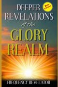Deeper Revelations Of The Glory Realm - Paperback