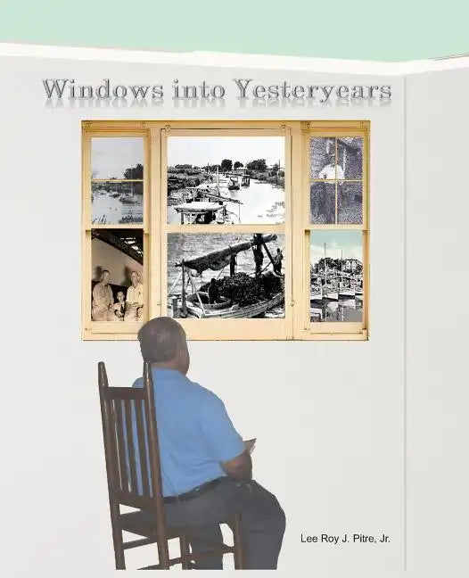 Windows Into Yesteryears - Paperback