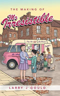 The Making of Mr Irresistible - Hardcover