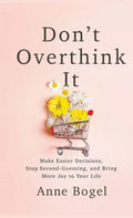 Don't Overthink It - Hardcover