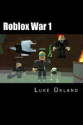 Roblox War 1: An Unofficial Novel - Paperback