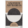 Another Artworld: Pursuing New Organisational Modes - Hardcover