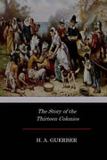 The Story of the Thirteen Colonies - Paperback