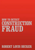 How to Detect Construction Fraud - Hardcover