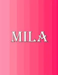 Mila: 100 Pages 8.5" X 11" Personalized Name on Notebook College Ruled Line Paper - Paperback