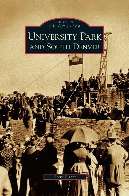 University Park and South Denver - Hardcover