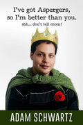 I've Got Aspergers, so I'm better than you..: Shh. Don't tell mom! - Paperback