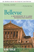 Bellevue: A Documentary of a Large Metropolitan Hospital - Paperback