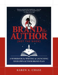 Brand the Author (Not the Book): A Workbook for Writing & Launching Your Own Author Brand Plan - Paperback