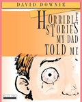 Horrible Stories My Dad Told Me - Paperback