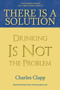 There is a Solution: Drinking Is Not the Problem - Paperback