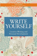Write Yourself: Creative Writing and Personal Development - Paperback