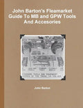 John Barton's Fleamarket Guide To MB and GPW Tools And Accesories - Paperback