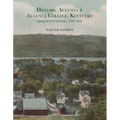 Historic Augusta and Augusta College, Kentucky, 1797-1947 - Paperback
