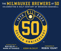 The Milwaukee Brewers at 50 - Hardcover