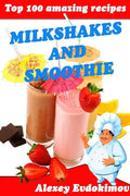 Top 100 Amazing Recipes Milkshakes and Smoothie - Paperback