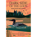 Dark Side of the Loon: Where History Meets Mystery - Paperback