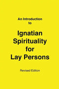 An Introduction to Ignatian Spirituality for Lay Persons - Paperback