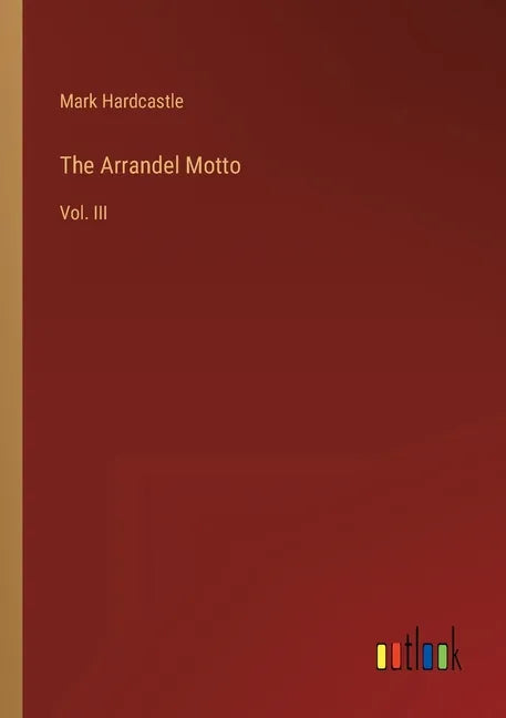 The Arrandel Motto: Vol. III - Paperback