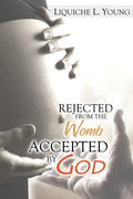 Rejected from the Womb, Accepted by God - Paperback