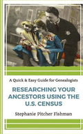 Researching Your Ancestor Using the U.S. Census - Paperback