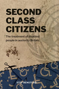 Second Class Citizens: The treatment of disabled people in austerity Britain - Paperback