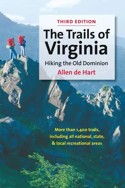 The Trails of Virginia: Hiking the Old Dominion - Paperback