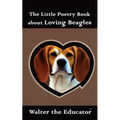 The Little Poetry Book about Loving Beagles - Paperback