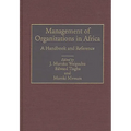 Management of Organizations in Africa: A Handbook and Reference - Hardcover