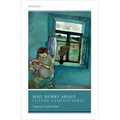 Why Worry about Future Generations? - Hardcover