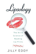 Lipsology: The Art & Science of Reading Lip Prints - Paperback