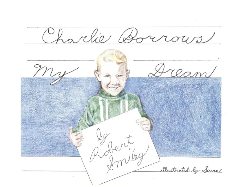Charlie Borrows My Dream - Paperback