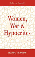 Women, War & Hypocrites: Studying the Qur'an - Paperback