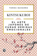 El Arte Japonés de Curar Heridas Emocionales: Kint - Paperback