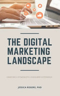 Digital Marketing Landscape: Creating a Synergistic Consumer Experience - Hardcover