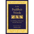 In the Buddha's Words: An Anthology of Discourses from the Pali Canon - Paperback
