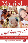 Married and loving it! 7 Secrets to Enrich Your Marriage - Paperback