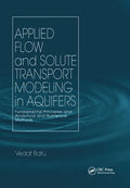 Applied Flow and Solute Transport Modeling in Aquifers: Fundamental Principles and Analytical and Numerical Methods - Paperback
