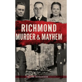 Richmond Murder & Mayhem - Hardcover
